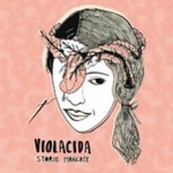 VIOLACIDA – “Storie Mancate” il nuovo album