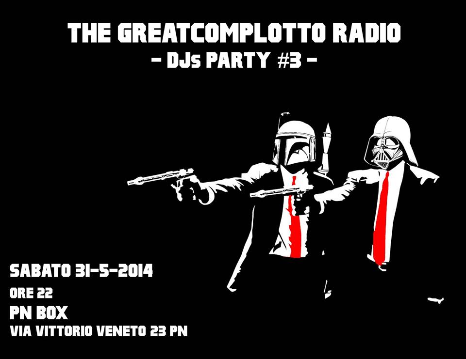 31 Maggio – The Great Complotto Radio Djs Party #3 @ PN Box