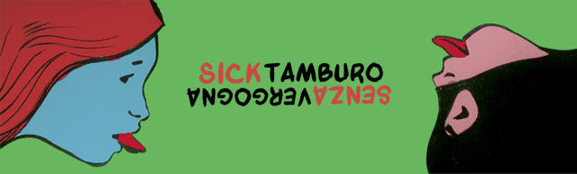 Sick Tamburo, Senza Vergogna