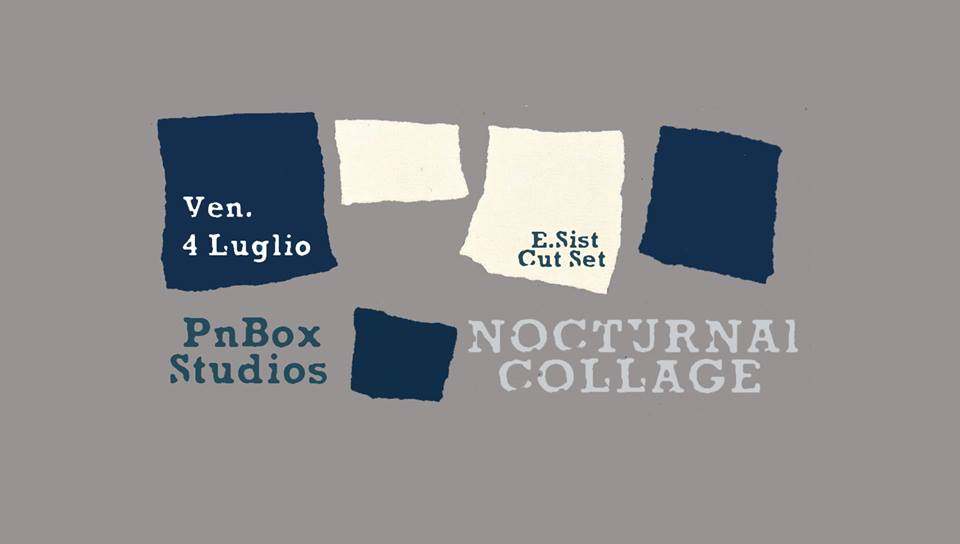 4 Luglio – E.Sist Dj set : Nocturnal College @ PN Box