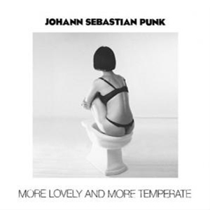 Johann Sebastian Punk – More lovely and more temperate